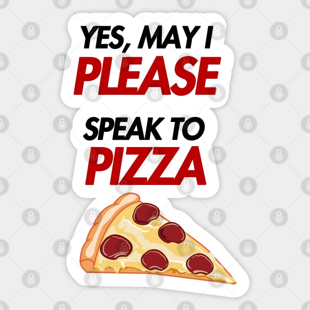 may i please speak to pizza Sticker by aluap1006